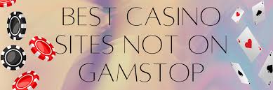 Discover the Best Gambling Sites Not on GamStop